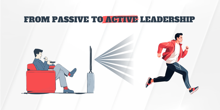 Active vs Passive Leadership: The Invisible Trap of “Busy Leadership”